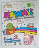 KAWAII , ACTIVITATI MATEMATICE DISTRACTIVE ,+ 6 ANI , PESTE 200 DE AUTOCOLANTE , 2025