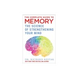 The Complete Guide to Memory: The Science of Strengthening Your Mind