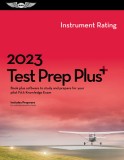 2023 Instrument Rating Test Prep Plus: Book Plus Software to Study and Prepare for Your Pilot FAA Knowledge Exam