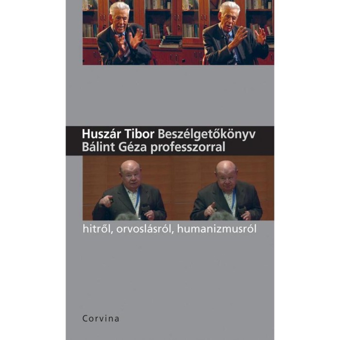 Besz&eacute;lgetők&ouml;nyv B&aacute;lint G&eacute;za professzorral - Husz&aacute;r Tibor