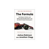 The Formula: How Rogues, Geniuses, and Speed Freaks Reengineered F1 Into the World's Fastest-Growing Sport