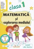 Matematica si explorarea mediului - Clasa 1 Partea 1 - Caiet (E)