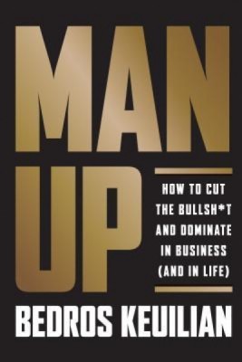 Man Up: How to Cut the Bullshit and Dominate Your Path foto