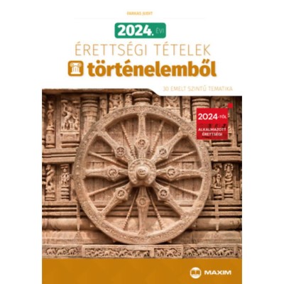 2024. &amp;eacute;vi &amp;eacute;retts&amp;eacute;gi t&amp;eacute;telek t&amp;ouml;rt&amp;eacute;nelemből (30 emelt szintű tematika) - Farkas Judit foto