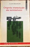 ORIGINILE INTELECTUALE ALE LENINISMULUI,ALAIN BESANCON/ ,,HUMANITAS"1993/ CA SI NOUA/ 306 PAGINI