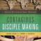 Contagious Disciple Making: Leading Others on a Journey of Discovery
