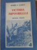 Victoria Imposibilului - Harry A. Gailey, 1990, Pacific, Istorie, Romana, Paperback, 190 pagini