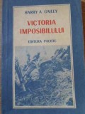 Victoria Imposibilului - Harry A. Gailey, 1990, Pacific, Istorie, Romana, Paperback, 190 pagini