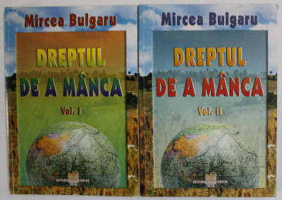 DREPTUL DE A MANCA de MIRCEA BULGARU , VOLUMELE I - II , 2000 foto