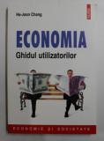 ECONOMIA - GHIDUL UTILIZATORILOR de HA - JOON CHANG , 2014