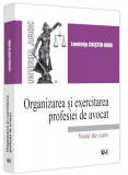 Organizarea și exercitarea profesiei de avocat - Paperback brosat - Universul Juridic