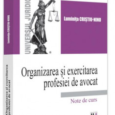 Organizarea și exercitarea profesiei de avocat - Paperback brosat - Universul Juridic