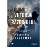 Viitorul razboiului - Lawrence Freedman