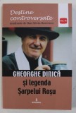 GHEORGHE DINICA SI LEGENDA SARPELUI ROSU de DAN - SILVIU BOERESCU , 2017