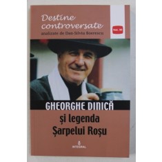 GHEORGHE DINICA SI LEGENDA SARPELUI ROSU de DAN - SILVIU BOERESCU , 2017