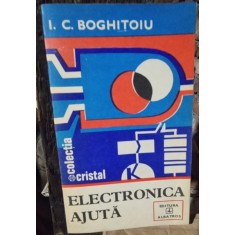 Electronica ajuta - I.C. Boghitoiu