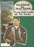 N-as mai vrea sa fiu tanar - Daphne du Maurier