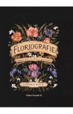 Floriografie. Limbajul secret al florilor. Ghid ilustrat - Jessica Roux