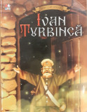 Ivan Turbinca, Ion Creanga