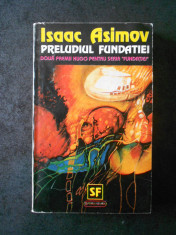 ISAAC ASIMOV - PRELUDIUL FUNDATIEI foto