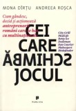 Cumpara ieftin Cei care schimba jocul/Mona Dirtu, Andreea Rosca