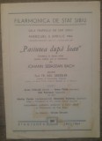 Pasiunea dupa Ioan, program Filarmonica de Stat Sibiu/ cu semnaturile artistilor