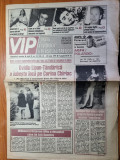 ziarul VIP 22-28 iunie 1993-o.lipan tandarica,corina chiriac,catalin crisan