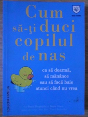 CUM SA-TI DUCI COPILUL DE NAS CA SA DOARMA, SA MANANCE SAU SA FACA BAIE ATUNCI CAND NU VREA-DAVID BORGENICH-169354 foto