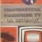 Transmiterea Imaginilor TV La Distanta - Tudor Niculescu, Dan Banoiu