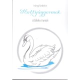 Hatty&uacute;gyermek - A L&eacute;lek mes&eacute;i - Iv&aacute;nyi Szabolcs
