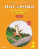 Start la lectura! Texte literare si aplicatii. Clasa I