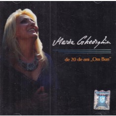 Maria Gheorghiu - De 20 de ani ,,Om Bun"