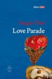 Love Parade - Sergio Pitol - Grupul Art
