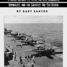 A Grand Pause: A Novel on May 14, 1945, the USS Randolph, Kamikazes, and the Greatest Air-Sea Rescue