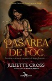 Pasărea de foc (Vol. 1) - Paperback brosat - Juliette Cross - Leda