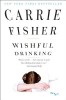 Carte straina Wishful Drinking de Carrie Fisher - Memoir despre viata in Hollywood, Star Wars, Princess Leia
