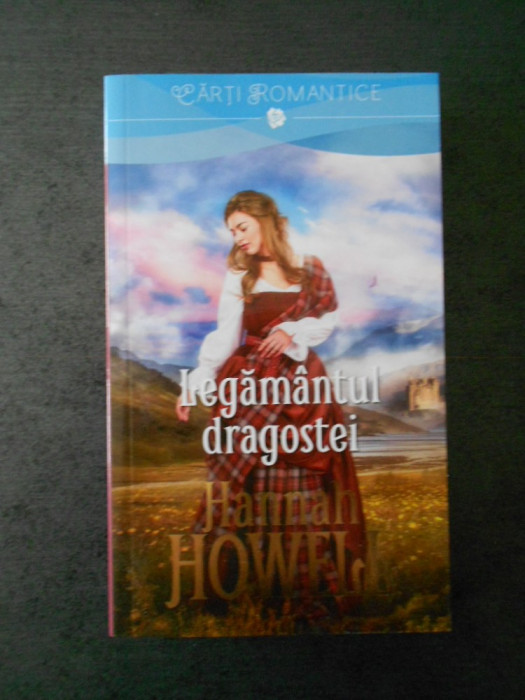 HANNAH HOWELL - LEGAMANTUL DRAGOSTEI