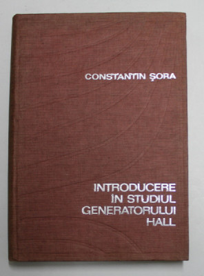 INTRODUCERE IN STUDIUL GENERATORULUI HALL de CONSTANTIN SORA , 1969 foto