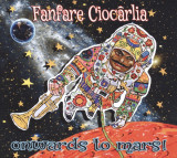 Onwards to Mars - Vinyl | Fanfare Ciocarlia, Asphalt Tango Records