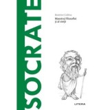 Descopera filosofia. Socrate. Maestrul filosofiei si al vietii/Beatrice Collina