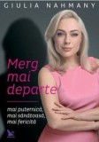 Merg mai departe. Mai puternica, mai sanatoasa, mai fericita/Giulia Nahmany, For You