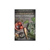 An Herbalist's Guide to Formulary: The Art &amp; Science of Creating Effective Herbal Remedies