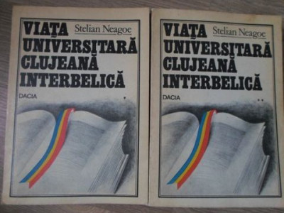 VIATA UNIVERSITARA CLUJEANA INTERBELICA VOL.1-2-STELIAN NEAGOE foto