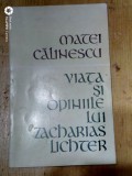 Viata si opiniile lui Zacharias Lichter-Matei Calinescu