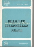 Cumpara ieftin Hematomul Intracerebral Primar - Teodor V. Obreja, Ed. Junimea, Iasi, 1980, Carte Medicina, 218 pagini