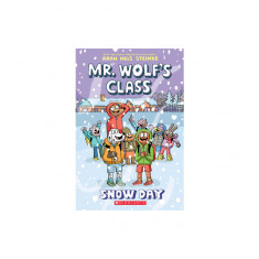 Snow Day: A Graphic Novel (Mr. Wolf's Class #5)