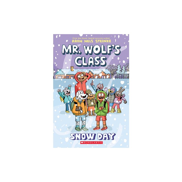 Snow Day: A Graphic Novel (Mr. Wolf&#039;s Class #5)