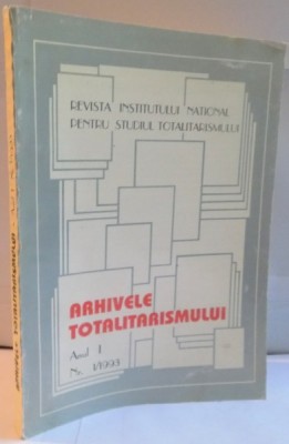 ARHIVELE TOTALITARISMULUI , ANUL I , NR. 1 , 1993 foto