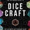 The Critmaker(TM) Guide to Dice Craft