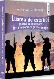 Luarea de ostatici. Piatra de incercare. Intre negociere si interventie - Gabriel-Catalin Butoi-Put, Universul Juridic